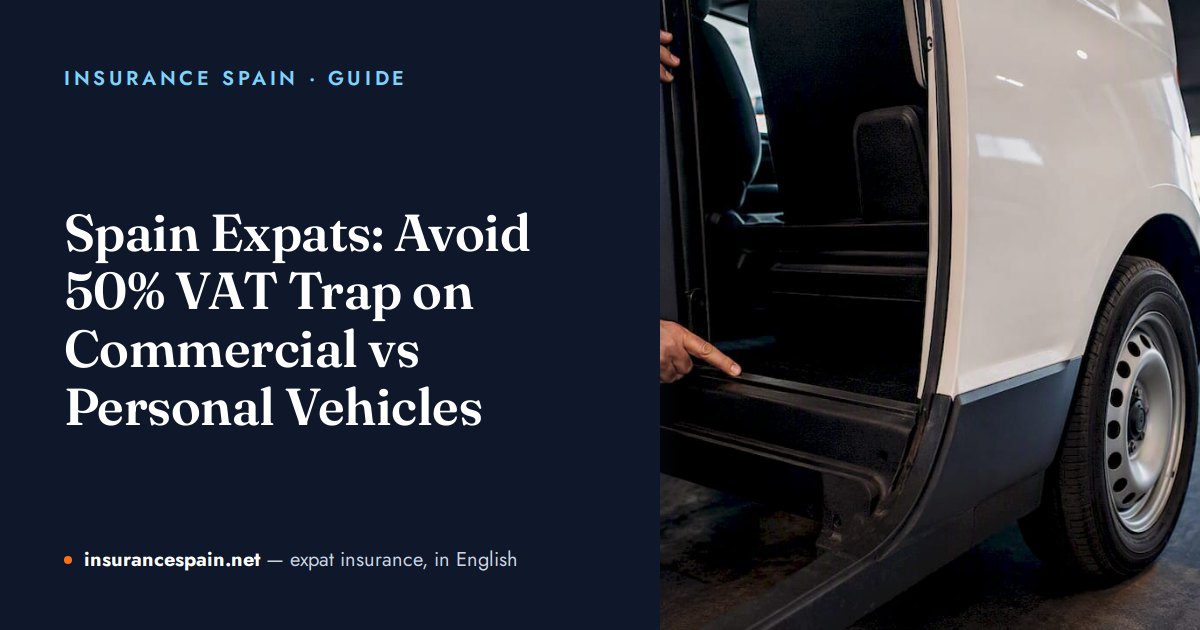 Spain Expats: Avoid 50% VAT Trap on Commercial vs Personal Vehicles