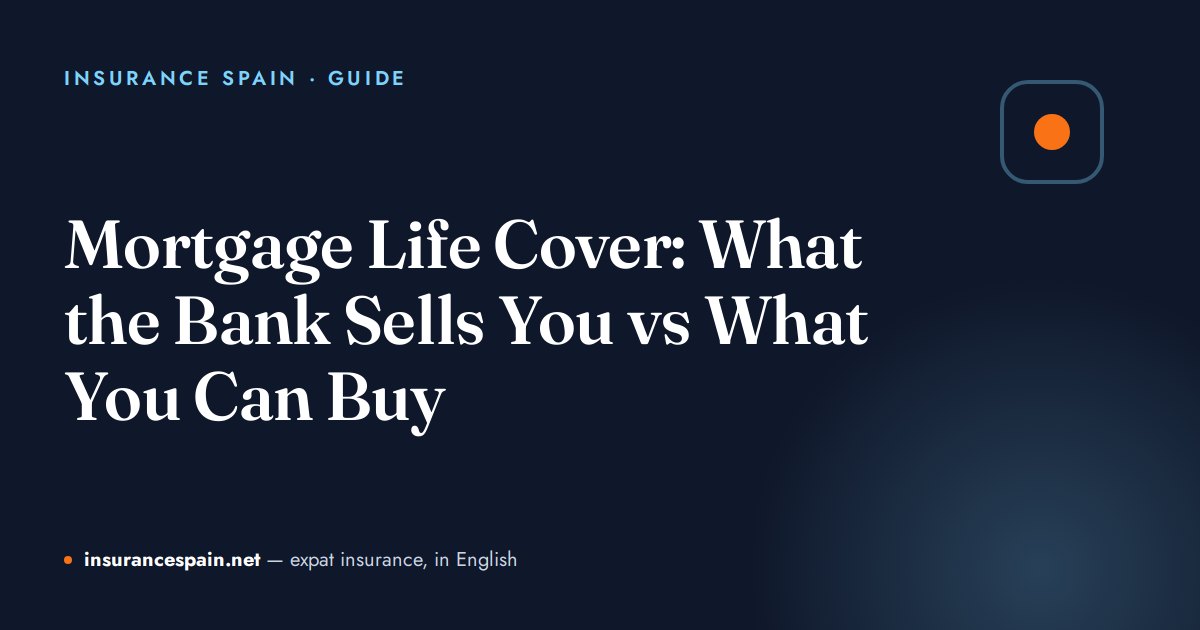 Mortgage Life Cover: What the Bank Sells You vs What You Can Buy