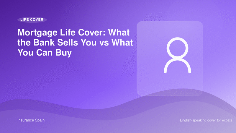 Mortgage Life Cover: What the Bank Sells You vs What You Can Buy